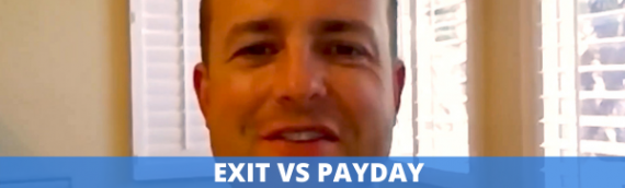 Exit vs Payday