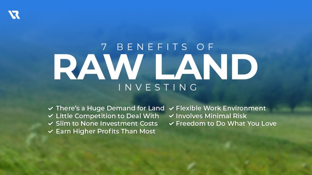 7 Benefits of Raw Land Investing